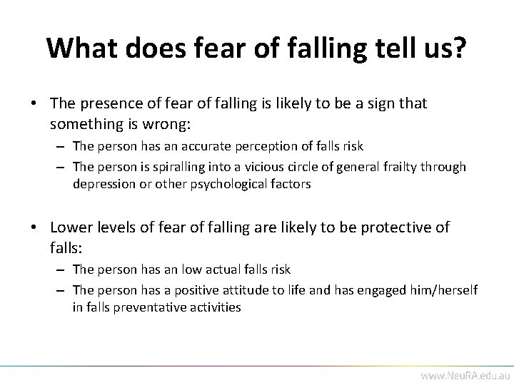What does fear of falling tell us? • The presence of fear of falling