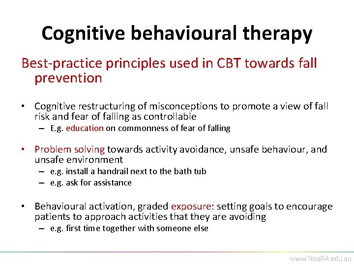 Cognitive behavioural therapy Best-practice principles used in CBT towards fall prevention • Cognitive restructuring