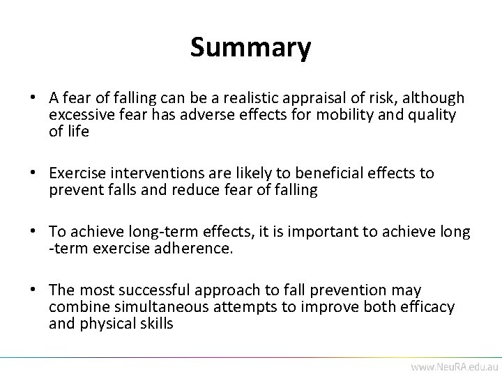 Summary • A fear of falling can be a realistic appraisal of risk, although