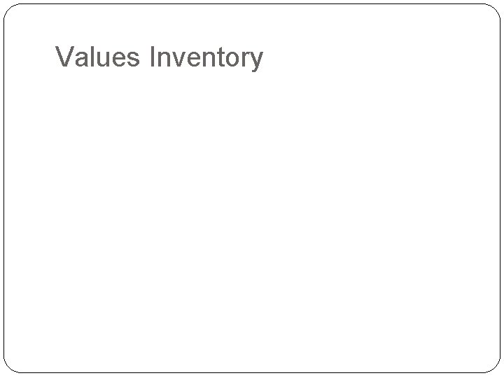 Values Inventory 