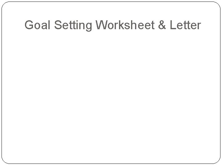 Goal Setting Worksheet & Letter 