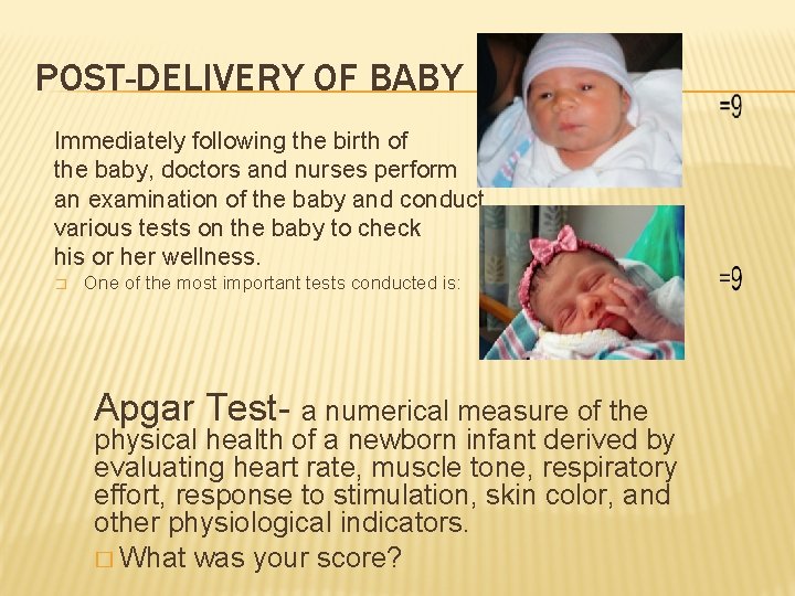 POST-DELIVERY OF BABY Immediately following the birth of the baby, doctors and nurses perform