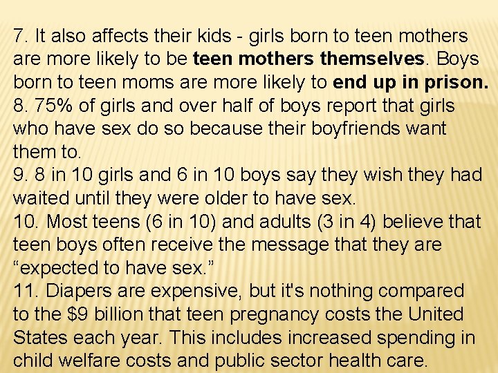 7. It also affects their kids - girls born to teen mothers are more