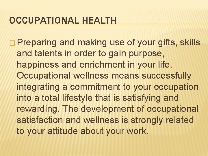 OCCUPATIONAL HEALTH � Preparing and making use of your gifts, skills and talents in