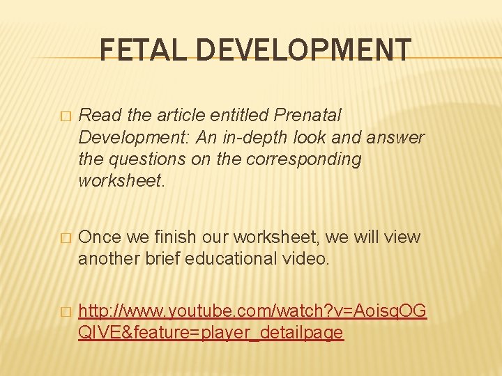 FETAL DEVELOPMENT � Read the article entitled Prenatal Development: An in-depth look and answer