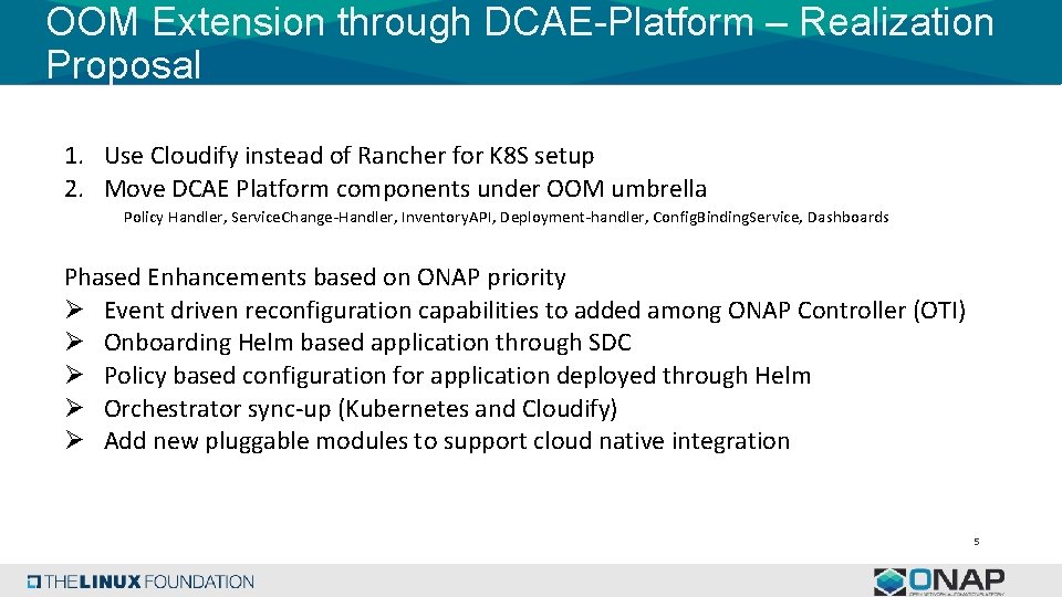 OOM Extension through DCAE-Platform – Realization Proposal 1. Use Cloudify instead of Rancher for