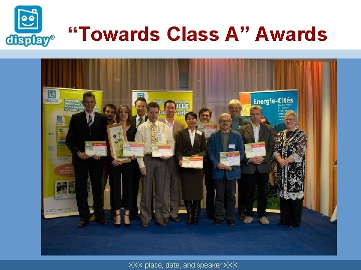 “Towards Class A” Awards XXX place, date, and speaker XXX 