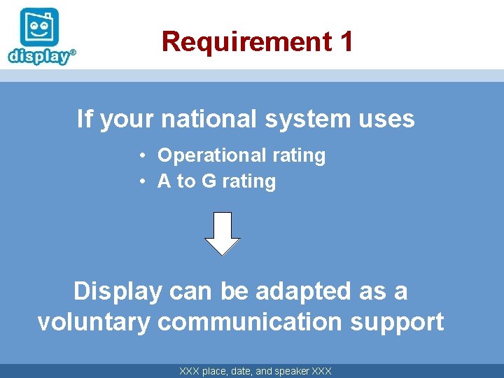 Requirement 1 If your national system uses • Operational rating • A to G