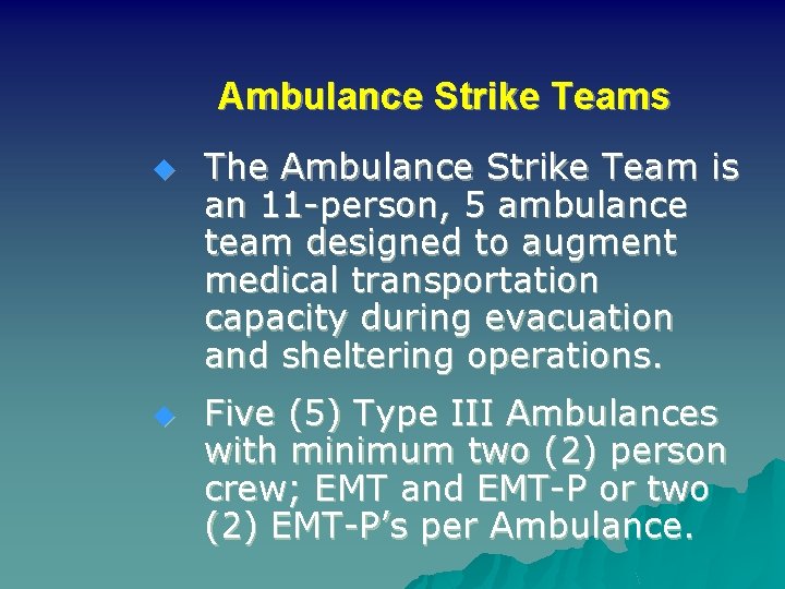 Ambulance Strike Teams u u The Ambulance Strike Team is an 11 -person, 5