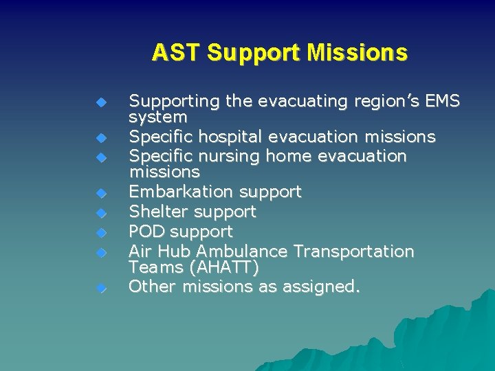 AST Support Missions u u u u Supporting the evacuating region’s EMS system Specific