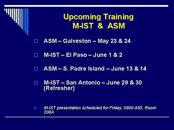 Upcoming Training M-IST & ASM o ASM – Galveston – May 23 & 24