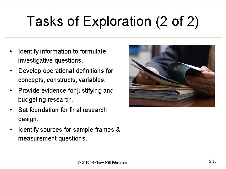 Tasks of Exploration (2 of 2) • Identify information to formulate investigative questions. •
