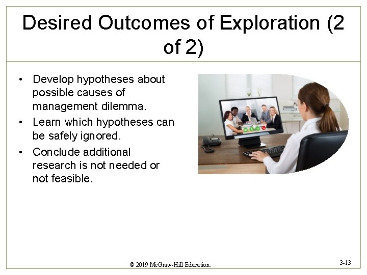 Desired Outcomes of Exploration (2 of 2) • Develop hypotheses about possible causes of