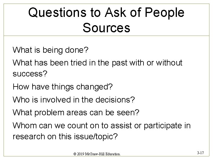 Questions to Ask of People Sources What is being done? What has been tried