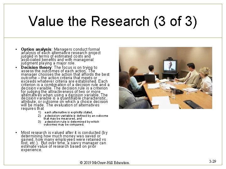 Value the Research (3 of 3) • Option analysis: Managers conduct formal analysis of
