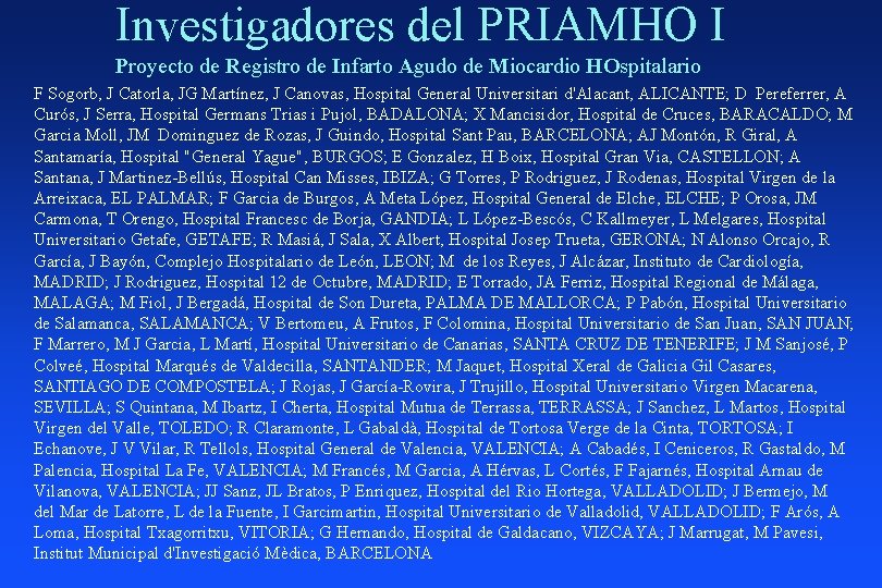 Investigadores del PRIAMHO I Proyecto de Registro de Infarto Agudo de Miocardio HOspitalario F