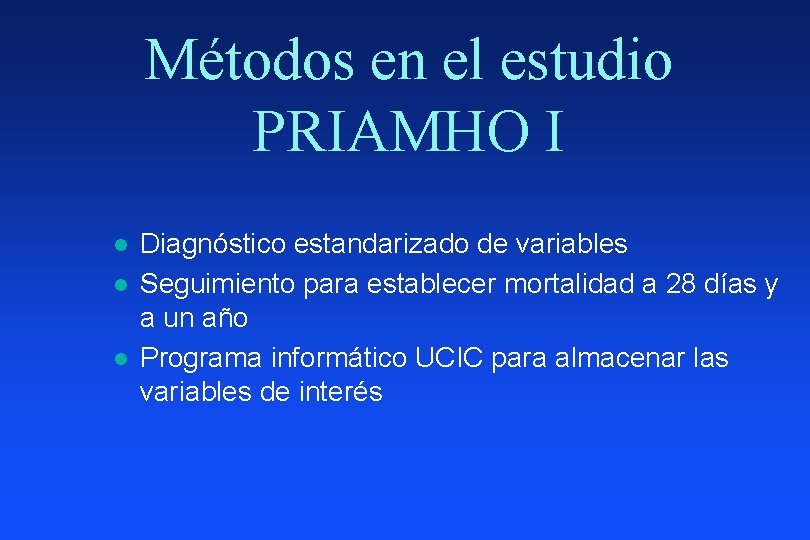 Métodos en el estudio PRIAMHO I l l l Diagnóstico estandarizado de variables Seguimiento