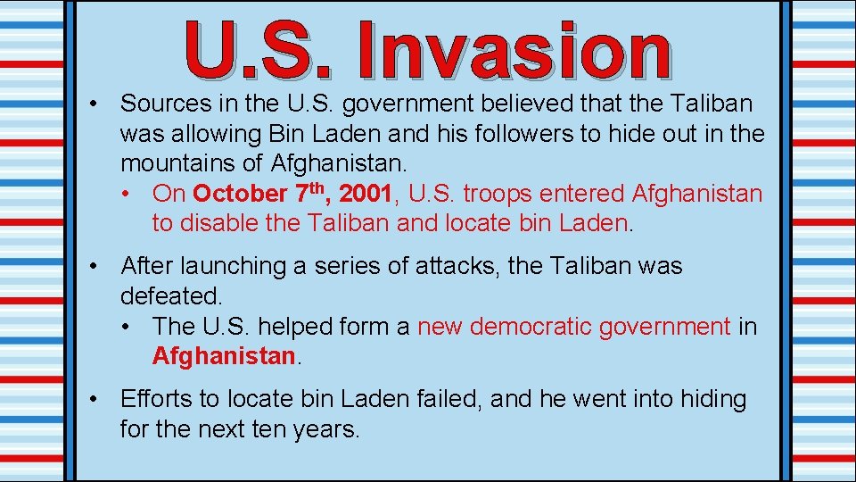 U. S. Invasion • Sources in the U. S. government believed that the Taliban