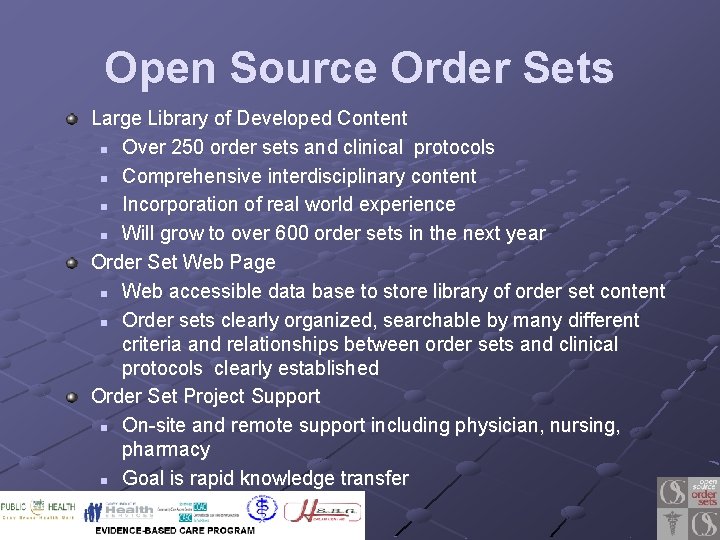 Open Source Order Sets Large Library of Developed Content n Over 250 order sets