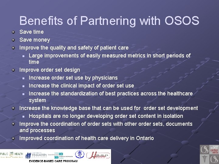Benefits of Partnering with OSOS Save time Save money Improve the quality and safety