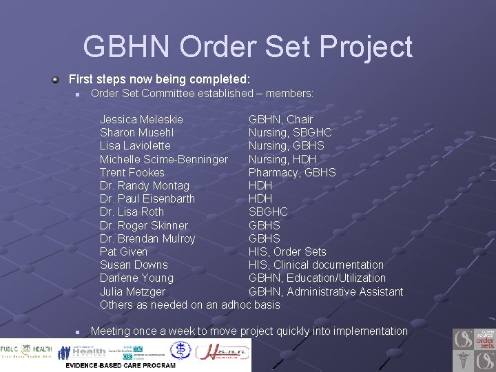 GBHN Order Set Project First steps now being completed: n Order Set Committee established