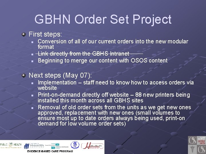 GBHN Order Set Project First steps: n n n Conversion of all of our