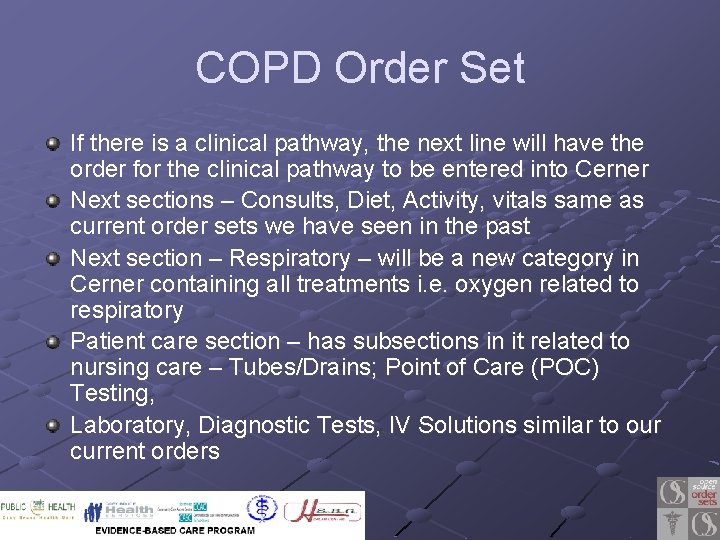 COPD Order Set If there is a clinical pathway, the next line will have