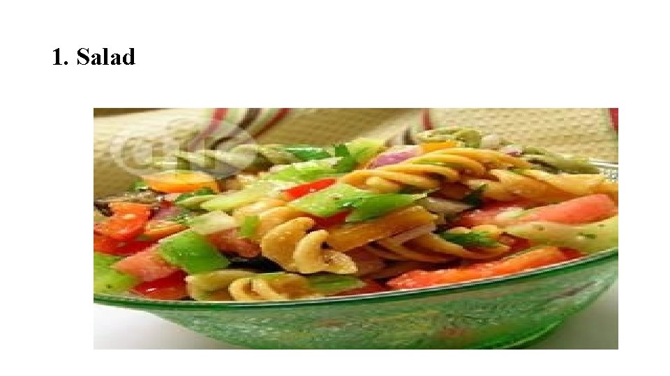 1. Salad 