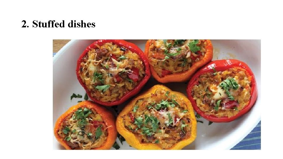 2. Stuffed dishes 