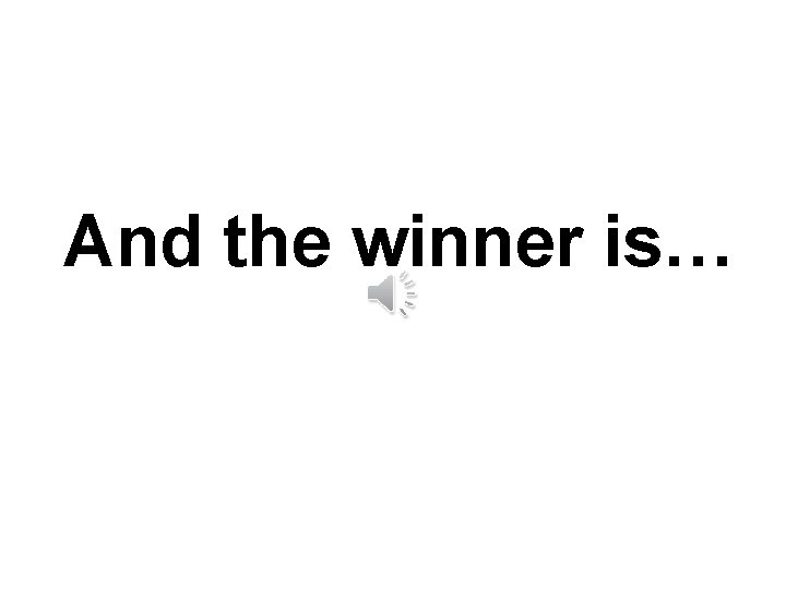 And the winner is… 
