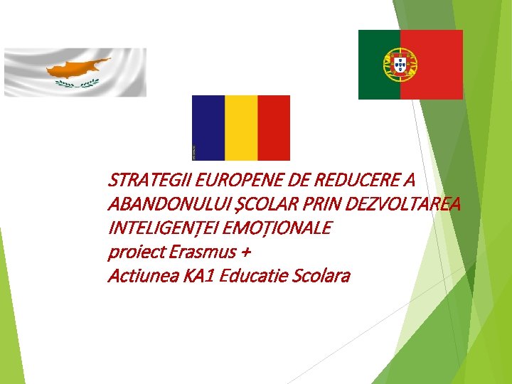 STRATEGII EUROPENE DE REDUCERE A ABANDONULUI ȘCOLAR PRIN DEZVOLTAREA INTELIGENȚEI EMOȚIONALE proiect Erasmus +