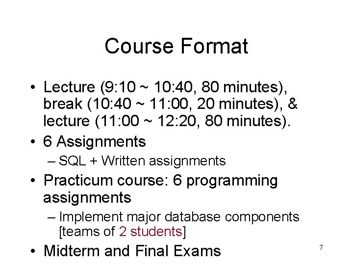 Course Format • Lecture (9: 10 ~ 10: 40, 80 minutes), break (10: 40