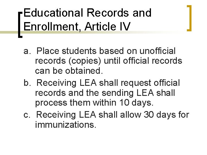 Educational Records and Enrollment, Article IV a. Place students based on unofficial records (copies)