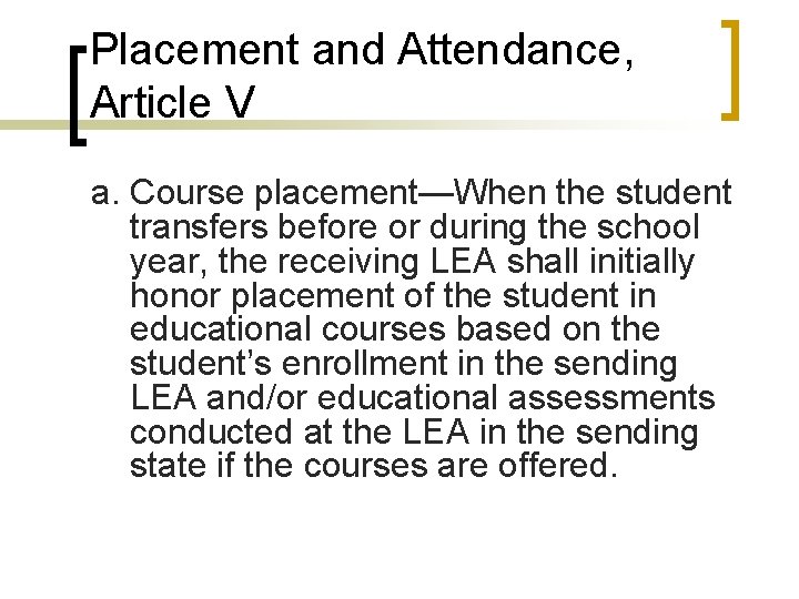 Placement and Attendance, Article V a. Course placement—When the student transfers before or during