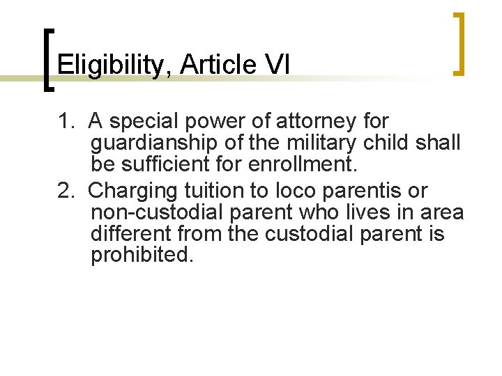 Eligibility, Article VI 1. A special power of attorney for guardianship of the military