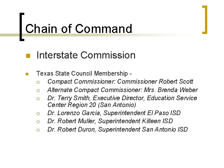 Chain of Command n n Interstate Commission Texas State Council Membership ¡ Compact Commissioner: