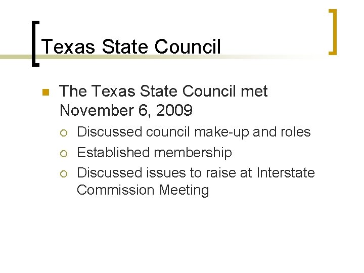 Texas State Council n The Texas State Council met November 6, 2009 ¡ ¡