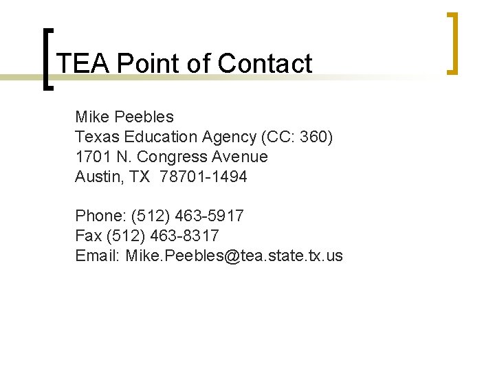 TEA Point of Contact Mike Peebles Texas Education Agency (CC: 360) 1701 N. Congress