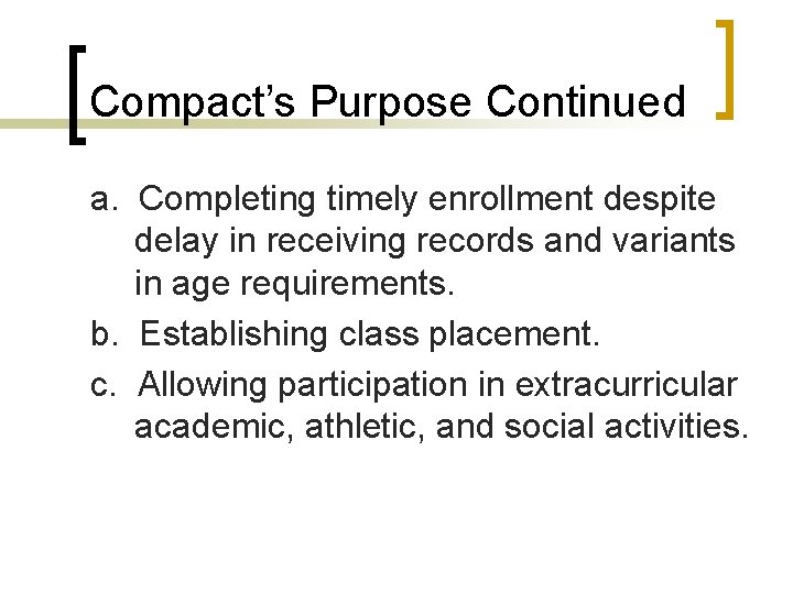 Compact’s Purpose Continued a. Completing timely enrollment despite delay in receiving records and variants