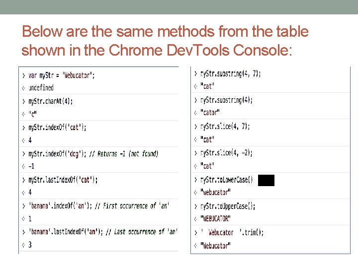 Below are the same methods from the table shown in the Chrome Dev. Tools