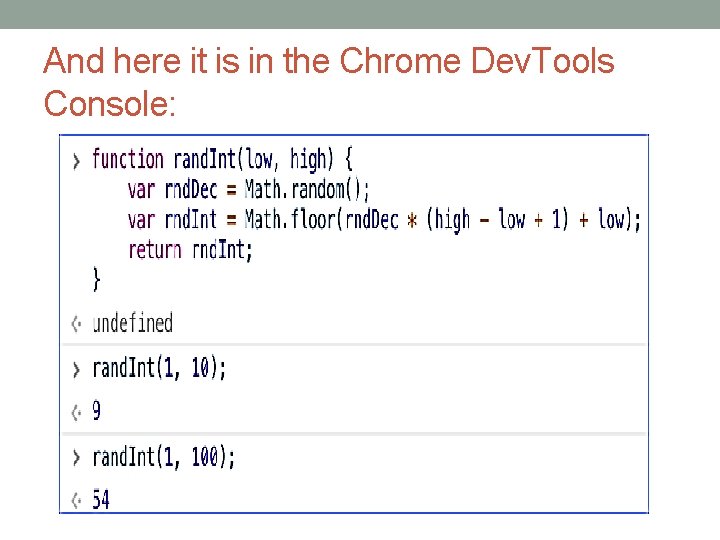 And here it is in the Chrome Dev. Tools Console: 