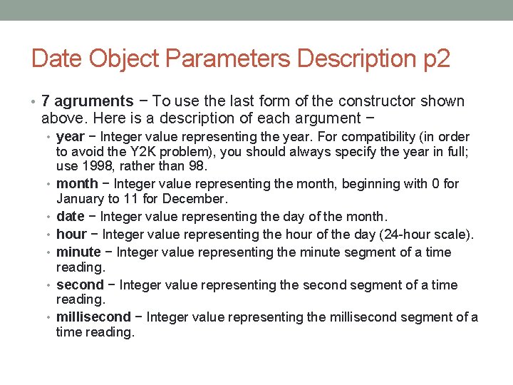 Date Object Parameters Description p 2 • 7 agruments − To use the last