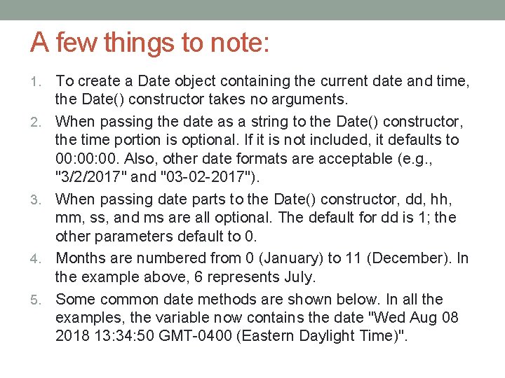 A few things to note: 1. 2. 3. 4. 5. To create a Date