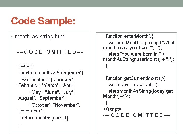Code Sample: • month-as-string. html ---- C O D E O M I T