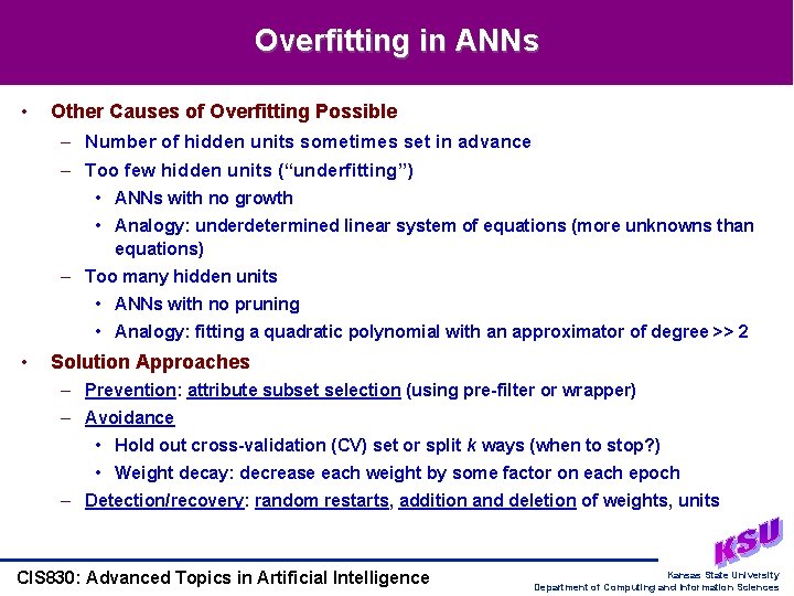 Overfitting in ANNs • Other Causes of Overfitting Possible – Number of hidden units