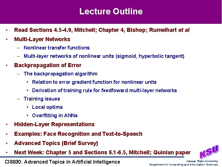 Lecture Outline • Read Sections 4. 5 -4. 9, Mitchell; Chapter 4, Bishop; Rumelhart