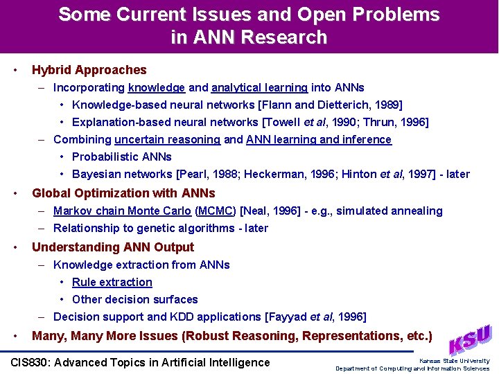 Some Current Issues and Open Problems in ANN Research • Hybrid Approaches – Incorporating