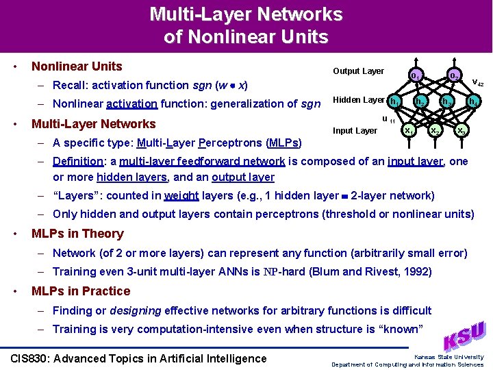 Multi-Layer Networks of Nonlinear Units • Nonlinear Units Output Layer – Recall: activation function