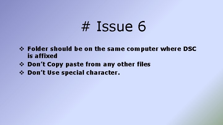 # Issue 6 v Folder should be on the same computer where DSC is
