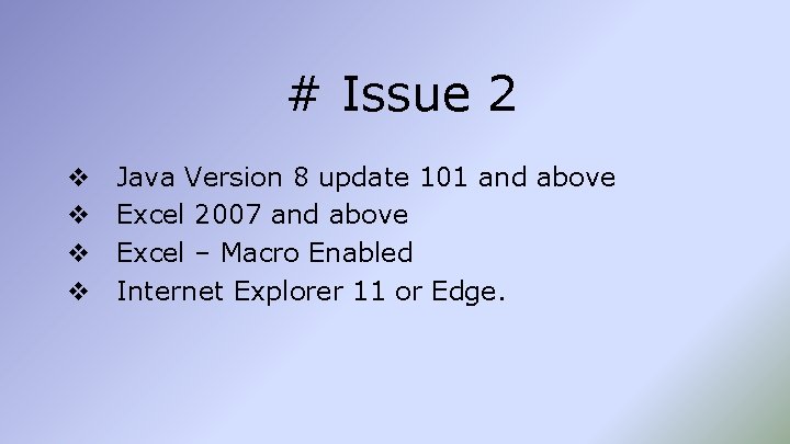 # Issue 2 v v Java Version 8 update 101 and above Excel 2007